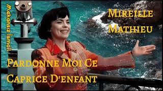 Mireille Mathieu  Pardonne Moi Ce Caprice Denfant Gönül Yazar  Affet Beni [upl. by Amedeo]