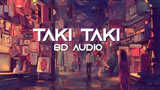 Taki Taki  8D Audio Ft Dj Snake [upl. by Yesnik]