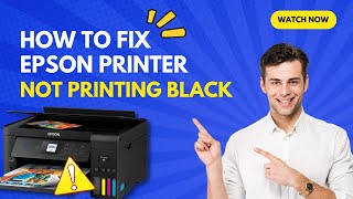 How To Fix Epson Printer Not Printing Black  Printer Tales [upl. by Viviyan]