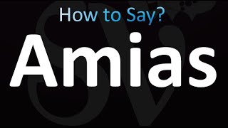 How to Pronounce Amias correctly [upl. by Rubma114]