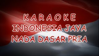 Karaoke Indonesia Jaya Nada Dasar Pria  versi cowok FLS2N [upl. by Sammons]