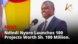 Kiharu MP Ndindi Nyoro Launches 100 Projects Worth Sh 100 Million Ahead of January 2025 [upl. by Marigold877]