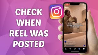 How to Check When A Reels Was Posted on Instagram [upl. by Megen]