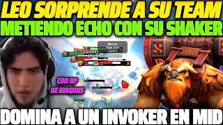 😲 LEOSTYLE DOMINA A UN INVOKER EN MID 😲 SORPRENDE METIENDO ECHO CON SU SHAKER CON RP DE MAGNUS 😱 [upl. by Eycats]