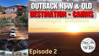 OUTBACK NSW amp QLD  Destination Cairns Ep1 [upl. by Nunci732]