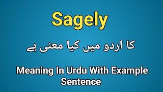 Sagely meaning in urduhindi Sagely k kia matlab hai Sagely in sentence How to pronounce sagely [upl. by Hilaria]