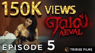 Aeval  ஏவல்  Ep 05 ENG Subtitle  MiniSeries  S Keshvan  Tririse Films [upl. by Dardani673]