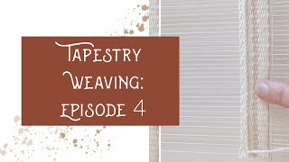 How to Begin a Tapestry Weaving Tapestry Header  Episode 4 [upl. by Nonnac]