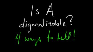 The 4 Ways to Tell if a Matrix is Diagonalizable Passing Linear Algebra [upl. by Nnaer956]