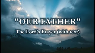 quotOUR FATHERquot The Lords Prayer with text [upl. by Anerhs]