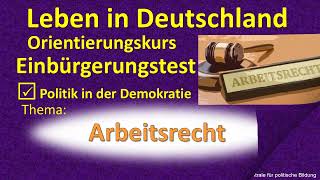 Leben in Deutschland  Einbürgerungstest Thema Arbeitsrecht 1225 [upl. by Marva]