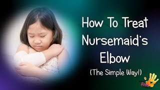 How To Treat Nursemaids Elbow [upl. by Islean]