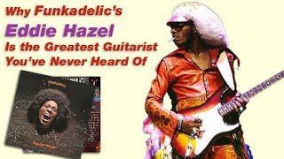 The Eddie Hazel amp Funkadelic Story  Meet The Greatest Guitarist Youve Never Heard Of [upl. by Ainahpets484]