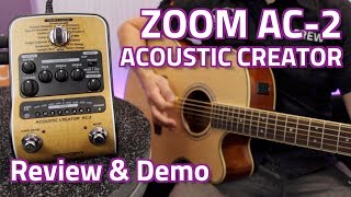 Zoom AC2 Acoustic Creator Pedal  Review amp Demo [upl. by Licha]