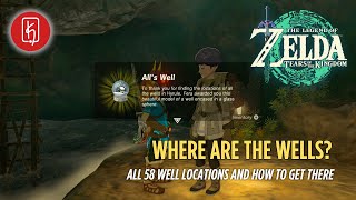 All 58 Well Locations in Legend of Zelda Tears of the Kingdom [upl. by Esimehc]