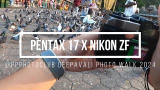 Pentax 17 x Deepavali 2024 Photo Walk with PPPhoto Club [upl. by Eemiaj]