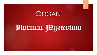 ORGAN IMPROVISATION  Variations on quotDivinum Mysteriumquot Of the Fathers Love Begotten [upl. by Moureaux]