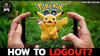 How to Logout of Pokémon Go Signout of Pokémon Go on IOS Device 2024 [upl. by Nyrad]