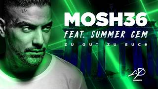 Mosh36 ft Summer Cem  Zu gut zu euch prod by Prodycem [upl. by Molly]