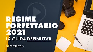 REGIME FORFETTARIO 2021  la guida definitiva [upl. by Ahsilrak]