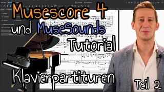 Musescore 4 Tutorial Deutsch  Teil 2 Klavierpartituren erstellen amp Muse Sounds Tasteninstrumente [upl. by Weslee]