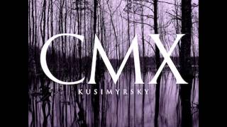 CMX  Kusimyrsky [upl. by Alake]