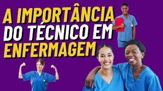 A importância do Técnico em Enfermagem [upl. by Tildie]