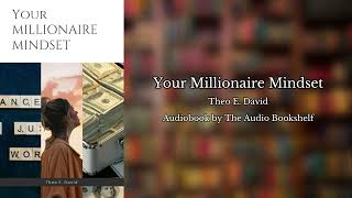 Free Audiobooks  Your Millionaire Mindset  Theo E David [upl. by Bolme134]