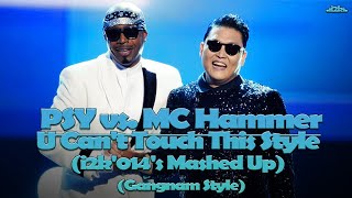 PSY vs MC HammerU Cant Touch This Style i2k014s Mashed Up Gangnam Style [upl. by Thorndike]