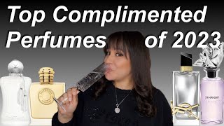 Top Complimented Perfumes of 2023 amp Perfumes Ive Complimented on Family amp Friends [upl. by Neelhtakyram]