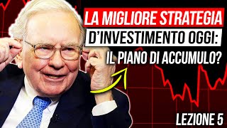 La MIGLIORE STRATEGIA per INVESTIRE OGGI sui MERCATI il PIANO di ACCUMULO [upl. by Nele885]