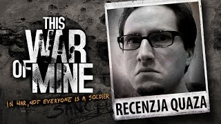 This War of Mine  recenzja quaza [upl. by Yelsnia]