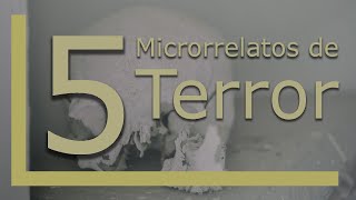 5 Microrrelatos de Terror  Totalmente originales [upl. by Erdda577]