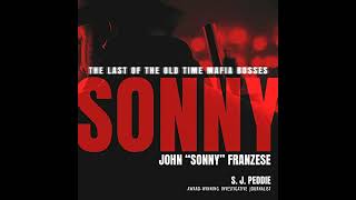 Sonny The Last of the Old Time Mafia Bosses John quotSonnyquot Franzese [upl. by Mckinney639]