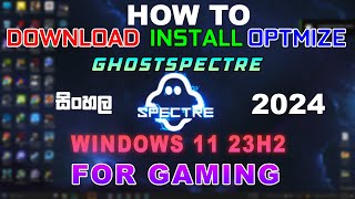 Mastering Ghostspectre Windows 11 23H2 for Gaming  Download Install amp Optimize Guide 2024 [upl. by Ara]