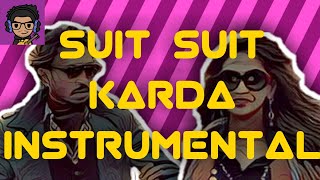 SUIT SUIT KARDA INSTRUMENTAL [upl. by Aniaj]