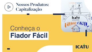 Título de Capitalização Fiador Fácil  Icatu Seguros [upl. by Ariajay]