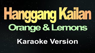 Hanggang Kailan  Orange And Lemons Karaoke [upl. by Htims]