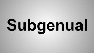 How To Pronounce Subgenual [upl. by Kienan]