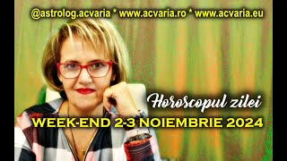 Good Bye Adieu Haidi pa 👋 WEEKEND 23 NOIEMBRIE 2024 ☀♏ HOROSCOPUL ZILEI cu astrolog ACVARIA [upl. by Navannod]