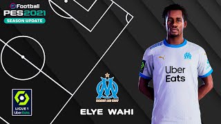 ELYE WAHI facestats Olympique Marseille How to create in PES 2021 [upl. by Yerahcaz]