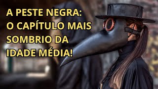 A Peste Negra O Capítulo mais Sombrio da Idade Média pestenegra [upl. by Eelhsa449]