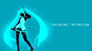 Chaining Intention【初音ミクオリジナル】 [upl. by Nahpets]