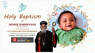 Holy Baptism of George Oommen Biju  HGKuriakose Mar Clemis Metropolitan At Edanad Church  LIVE [upl. by Sibley]