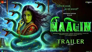 Nagin  Hindi Trailer  Shraddha Kapoor as Nagin  Vishal Furia  Ekta Kapoor  Soon in Cinemas [upl. by Nilla]