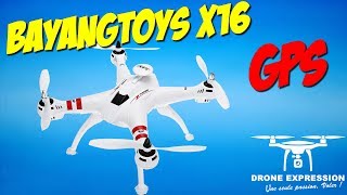 BAYANGTOYS X16 GPS PRESENTATION UNBOXING REVIEW FLIGHT TEST GEARBEST DRONE EXPRESSION [upl. by Scarface]