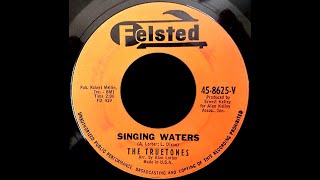 The Truetones  Singing Waters 1961 UT [upl. by Columba]