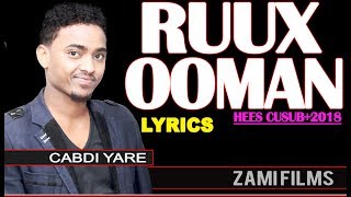 LYRICS CABDI YARE┇RUUX OOMAN ᴴᴰ┇HEES CUSUB 2018 Music Video [upl. by Shawna]