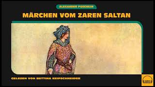 Märchen vom Zaren Saltan  Alexander Puschkin  Bettina Reifschneider Komplettes Hörbuch [upl. by Laeahcim59]