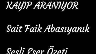 Kayıp Aranıyor  Sait Faik Abasıyanık Sesli eser özeti [upl. by Ellard6]